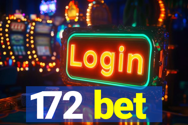 172 bet